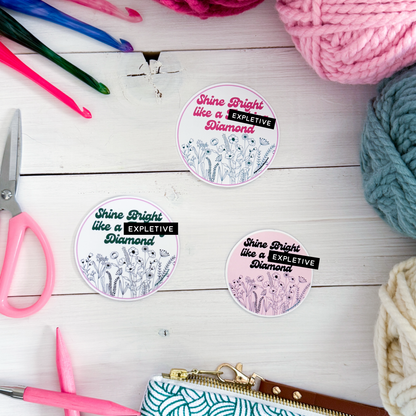 Shine Bright Like a Diamond Flowers Premium Vinyl Sticker, Sassy Twisty Humour, Boundary Setting Funny