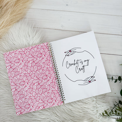 Crochet is my Craft, Spiral Bound Notebook, Blank, Ruled or Bullet Paper, for Crafters, Fibre enthusiasts, Crocheters and Knitters