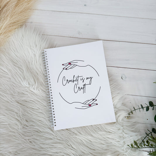 Crochet is my Craft, Spiral Bound Notebook, Blank, Ruled or Bullet Paper, for Crafters, Fibre enthusiasts, Crocheters and Knitters