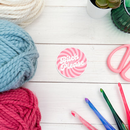 B! Please Swirls Premium Vinyl Sticker, Crochet Funny, Crocheting Gift, Sassy Knitter Crocheter Humour