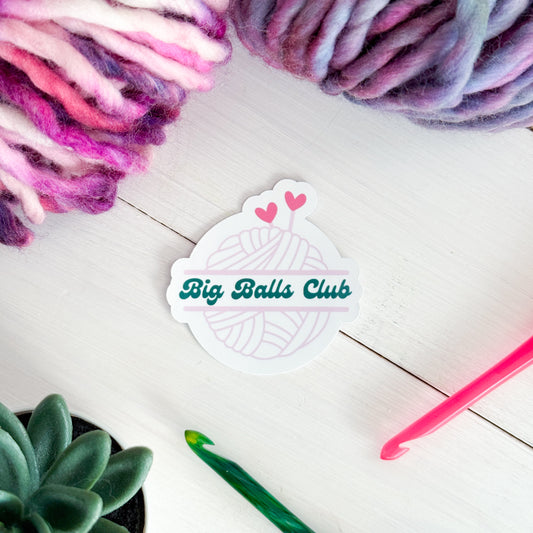 Big Balls Club Premium Vinyl Sticker, Crochet Funny, Crocheting Gift, Sassy Knitter Crocheter Humour