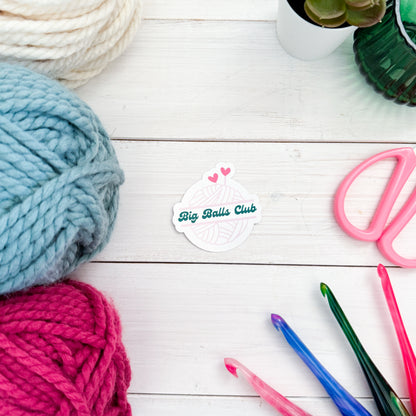 Big Balls Club Premium Vinyl Sticker, Crochet Funny, Crocheting Gift, Sassy Knitter Crocheter Humour