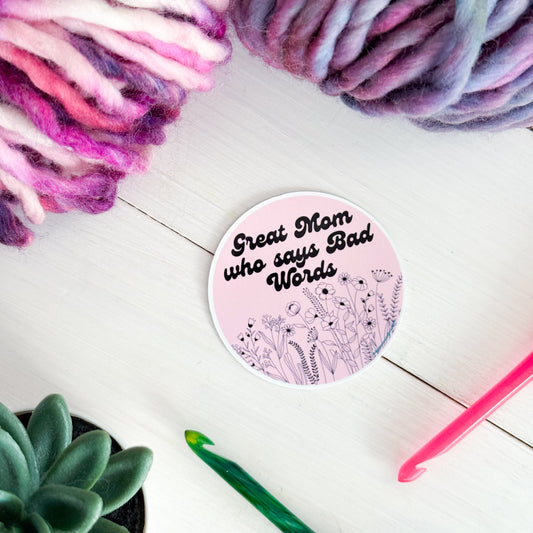 Great Mom Who Says Bad Words, Flowers Premium Vinyl Sticker, Sassy Twisty Humour, Boundary Setting Funny