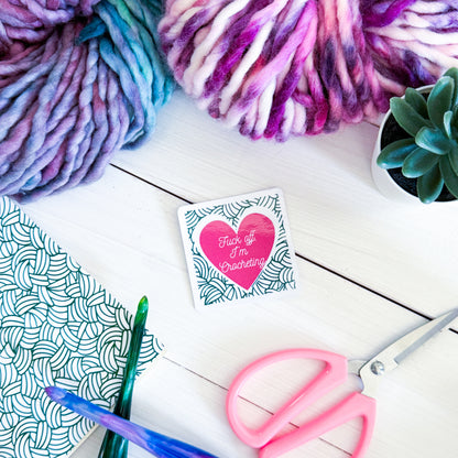 F@ck Off I'm Crocheting 2.0 Square Knot Heart Premium Vinyl Sticker, Crochet Funny, Crocheting Gift, Sassy Knitter Crocheter Humour