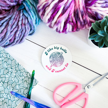 I Like big Balls Premium Vinyl Sticker, Crochet Funny, Crocheting Gift, Sassy Knitter Crocheter Humour