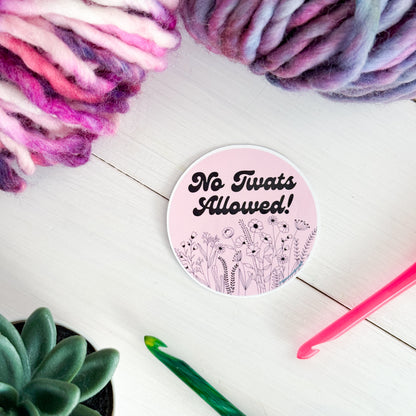 No Tw@ts Allowed, Flowers Premium Vinyl Sticker, Sassy Twisty Humour, Boundary Setting Funny