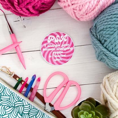 PSA Swirls Premium Vinyl Sticker, Crochet Funny, Crocheting Gift, Sassy Knitter Crocheter Humour
