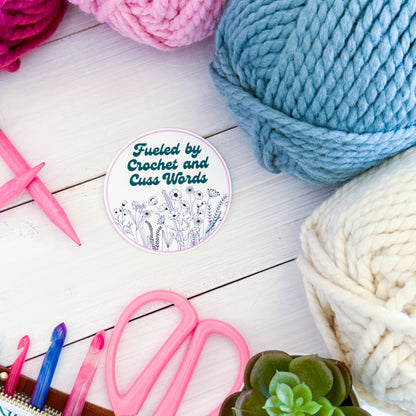 Fueled by Crochet and Cuss Words, Flowers Premium Vinyl Sticker, Sassy Twisty Humour, Boundary Setting Funny