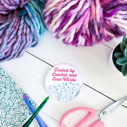 Fueled by Crochet and Cuss Words, Flowers Premium Vinyl Sticker, Sassy Twisty Humour, Boundary Setting Funny