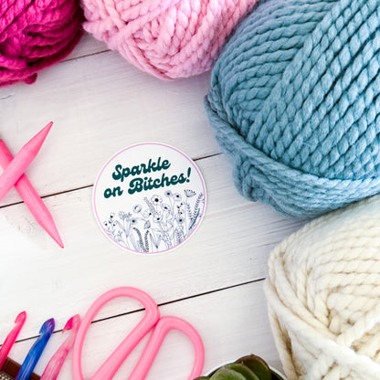 Sparkle on B!tches Flowers Premium Vinyl Sticker, Sassy Twisty Humour, Boundary Setting Funny