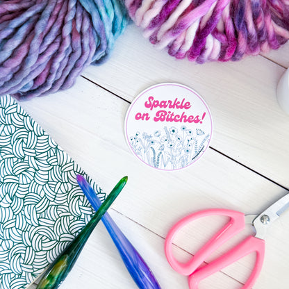 Sparkle on B!tches Flowers Premium Vinyl Sticker, Sassy Twisty Humour, Boundary Setting Funny