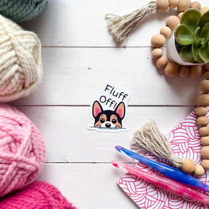 Fluff Off! Sassy Pets Premium Vinyl Sticker, Punny animal Lover Gift, Sassy Humour