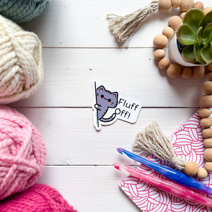 Fluff Off! Sassy Pets Premium Vinyl Sticker, Punny animal Lover Gift, Sassy Humour