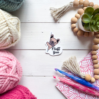 Fluff You! Sassy Pets Premium Vinyl Sticker, Punny animal Lover Gift, Sassy Humour
