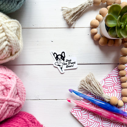 Shut the Front Door! Sassy Pets Premium Vinyl Sticker, Punny animal Lover Gift, Sassy Humour