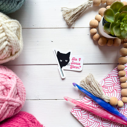 Do I sense Yarn? Sassy Pets Premium Vinyl Sticker, Crochet, Knit Gift, Sassy Humour