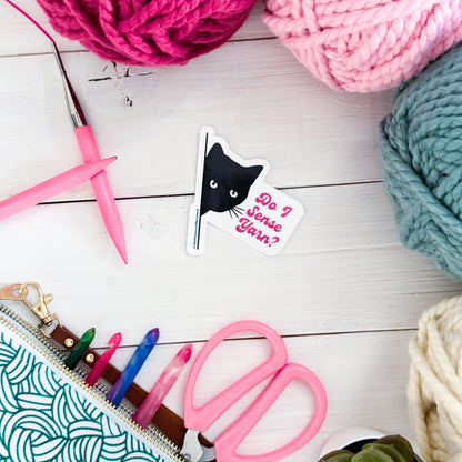 Do I sense Yarn? Sassy Pets Premium Vinyl Sticker, Crochet, Knit Gift, Sassy Humour