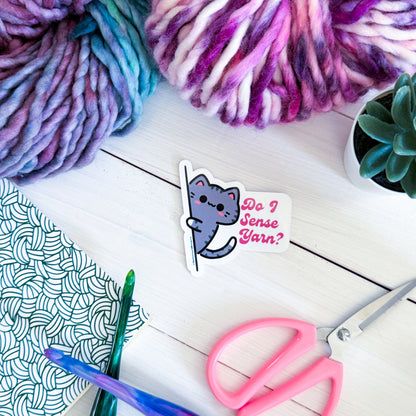 Do I sense Yarn? Sassy Pets Premium Vinyl Sticker, Crochet, Knit Gift, Sassy Humour