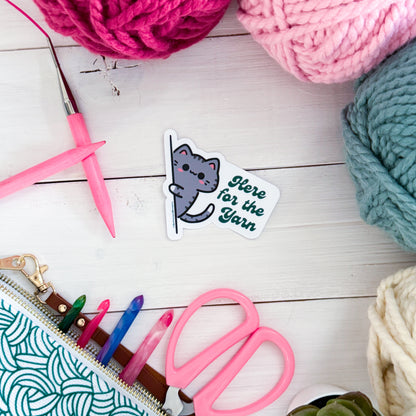 Here for the Yarn? Sassy Pets Premium Vinyl Sticker, Crochet, Knit Gift, Sassy Humour