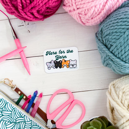Here for the Yarn? Sassy Pets Premium Vinyl Sticker, Crochet, Knit Gift, Sassy Humour