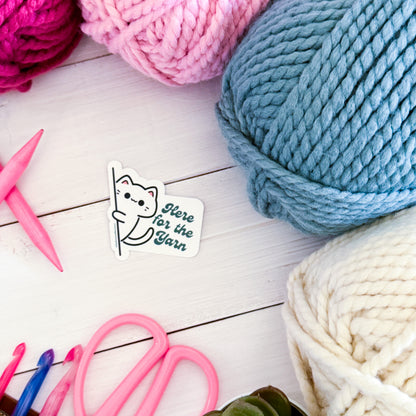 Here for the Yarn? Sassy Pets Premium Vinyl Sticker, Crochet, Knit Gift, Sassy Humour
