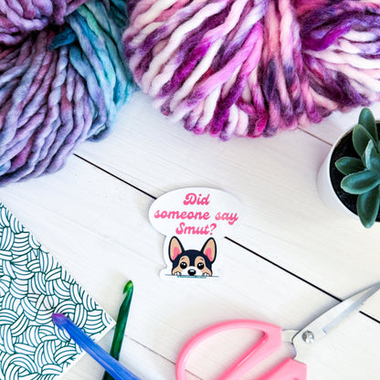 Did Someone say Smut? Smut Mutt Corgi Premium Vinyl Sticker, Smut Funny, Book Lover Gift, Sassy Humour