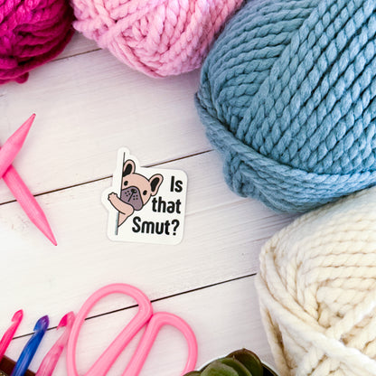 Is that Smut? Smut Mutts Premium Vinyl Sticker, Smut Funny, Book Lover Gift, Sassy Humour